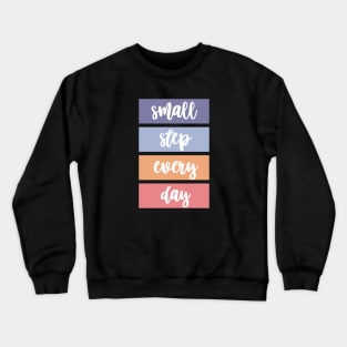 Small Steps Every Day Crewneck Sweatshirt